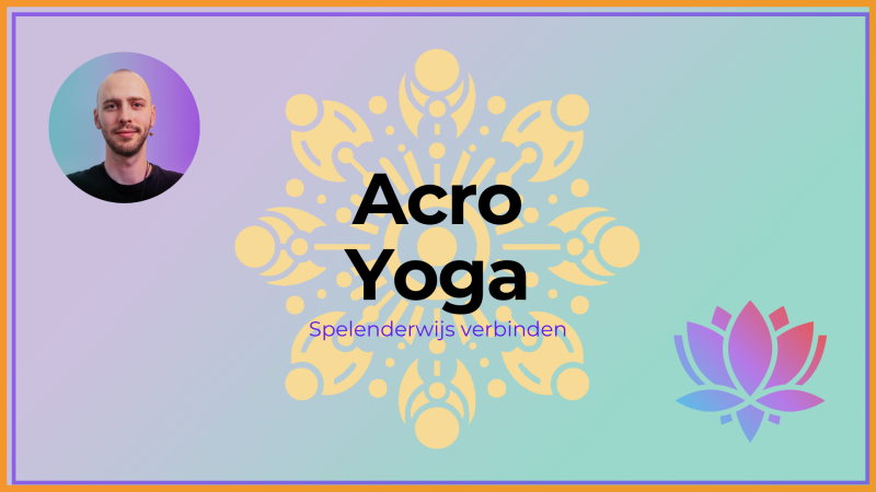Acro Yoga Try Out (voor en door beginners) gratis 💚🌸 - Acro Yoga, Speelsheid, Verbinding