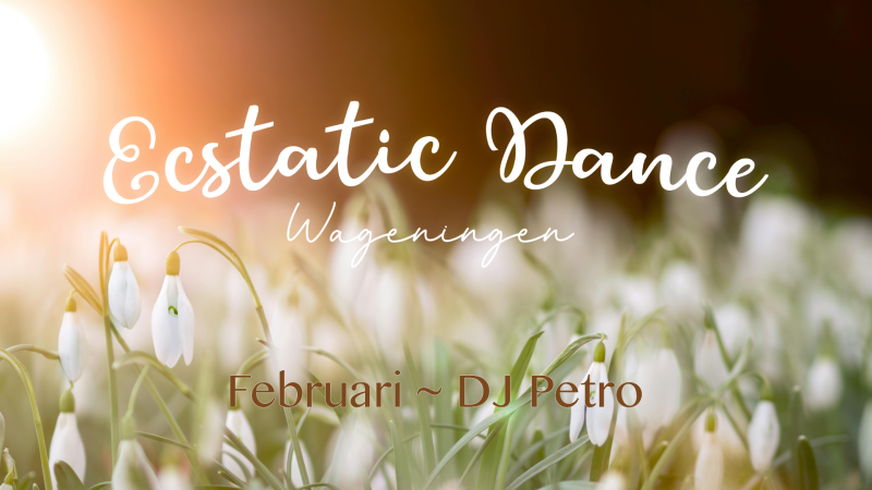 Ecstatic Dance Wageningen ~ DJ Petro ZONDAGMIDDAG - Ecstatic Dance, Free Dance, Dancing in Connection