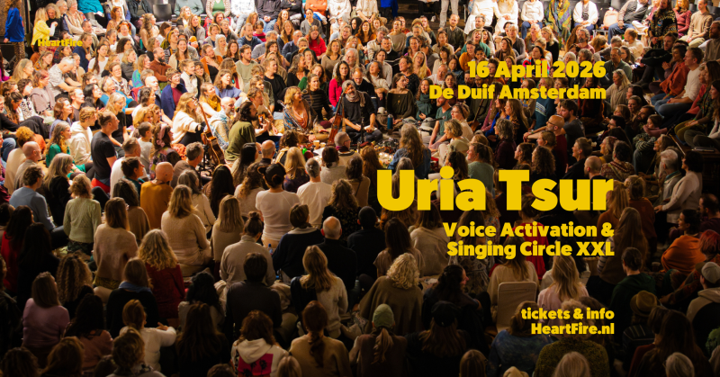 HeartFire Presents: Uria Tsur :: Voice Activation & Singing Circle XXL - Zangcirkel, Stembevrijding, Stemexpressie