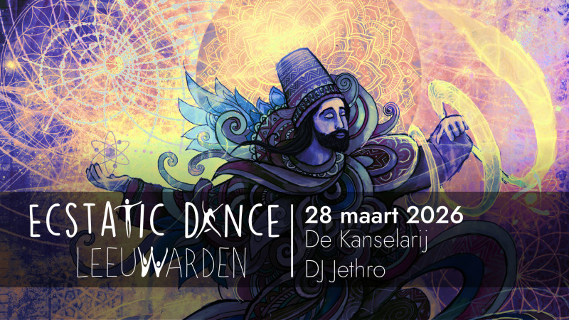 Ecstatic Dance Leeuwarden ~ DJ Jethro - Ecstatic Dance, Free Dance, Dancing in Connection