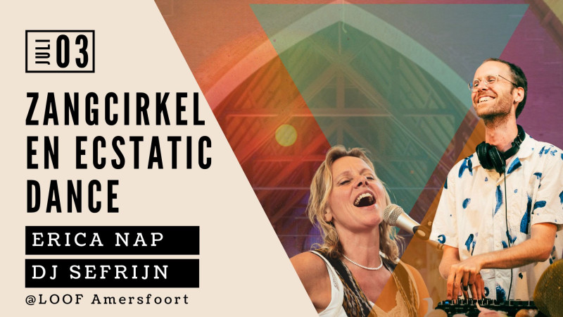 Vrij 3 juli zangcirkel 💫Erica Nap + Ecstatic Dance 💫DJ Sefrijn