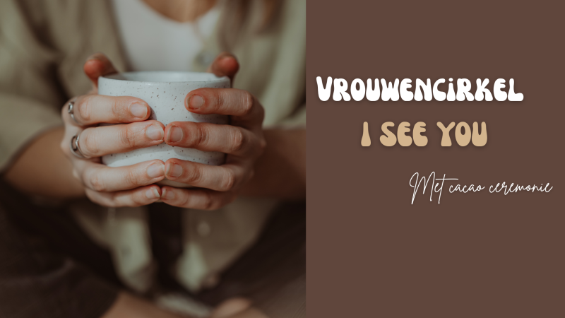 Vrouwencirkel: I SEE YOU Thema: Trouw blijven aan jezelf