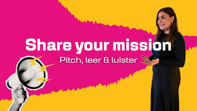 Share your mission: pitch & luister - Presentation, Storytelling