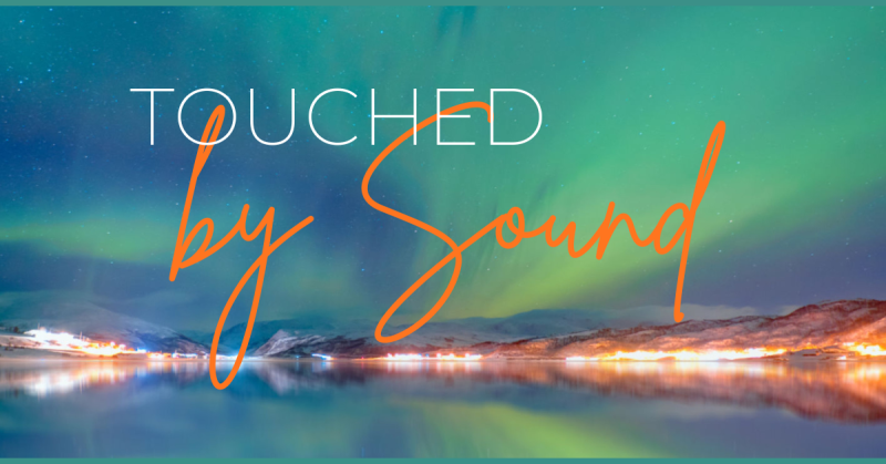 Touched by Sound | Klankreis | Ligconcert - Deventer