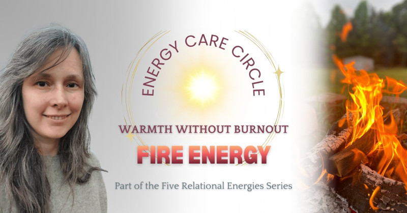 Warmte Zonder Overbelasting – De Kracht van Vuurenergie - Energiewerk, Authentic Relating, Belichaming