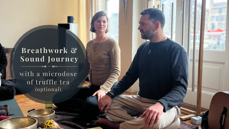 Breathwork & Sound Journey (with optional microdose truffle tea)