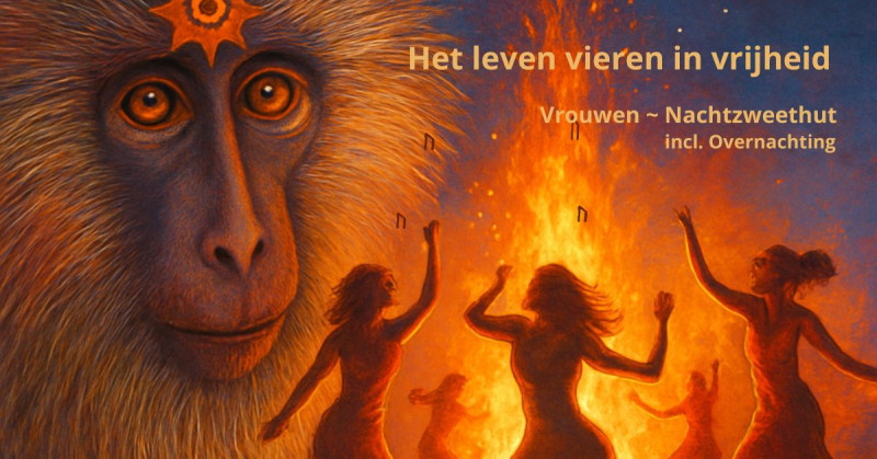 Het leven vieren in vrijheid ~ Zweethut voor vrouwen ~ Nacht