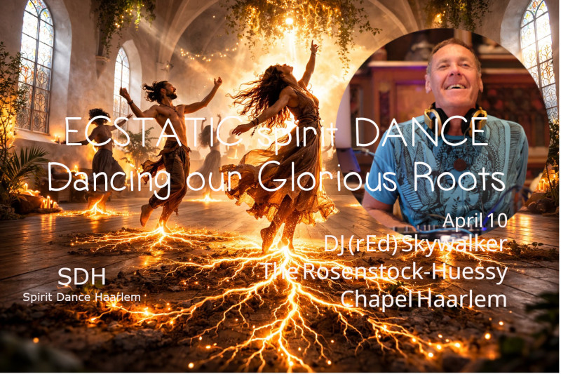 ECSTATIC spirit DANCE - Dancing our Glorious Roots - DJ (rEd)Skywalker