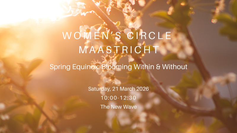 Women's Circle Maastricht | Spring Equinox - Blooming Within & Without - Vrouwencirkels, Ritueel, Spirituele ontwikkeling