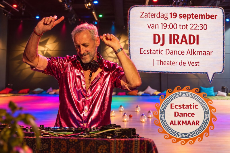  DJ IRADI  * Ecstatic Dance Alkmaar | Theater de Vest 