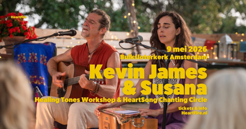 Kevin James & Susana: HeartSong Chanting Circle & Healing Tones - Zangcirkel, Live muziek, Stembevrijding