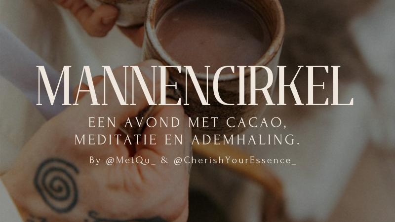 Mannencirkel - Adem & ontspan - Breathwork, Cacao Ceremony, Men's Circles