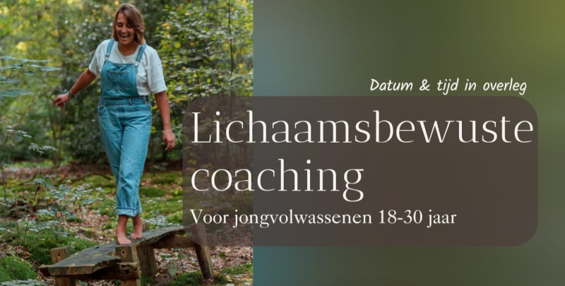 Lichaamsbewuste coaching jongvolwassenen - datum & tijd in overleg