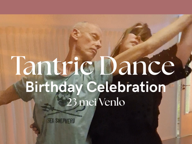 Tantric Dance Birthday Ceremony - Tantric Dance, Dansen in verbinding