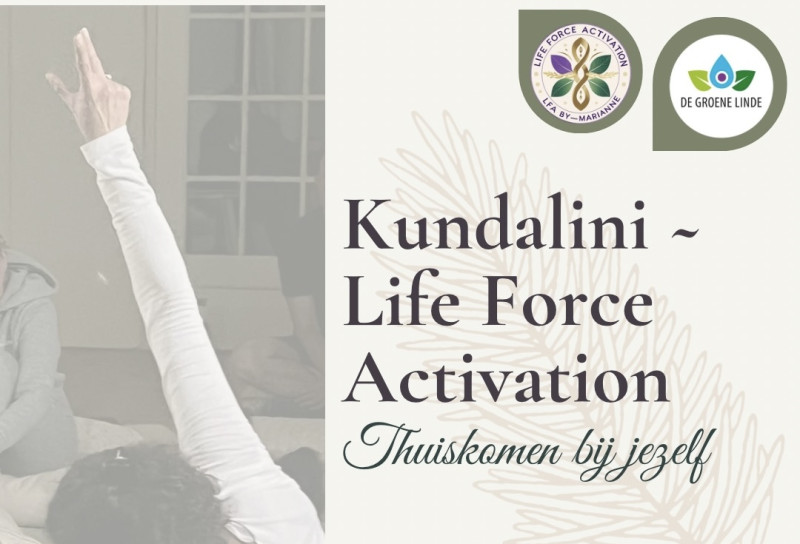 Kundalini-Life Force Activation bij De Groene Linde, Heiloo - Kundalini Activatie, Energiewerk, Kundalini