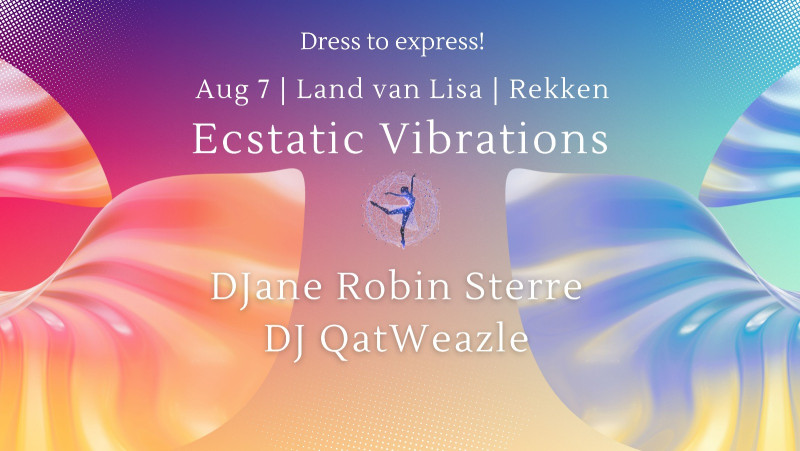 ⭐️✨️Ecstatic Vibrations op Land van Lisa✨️⭐️ - Ecstatic Dance, Vrije Dans, Intuitive Dance
