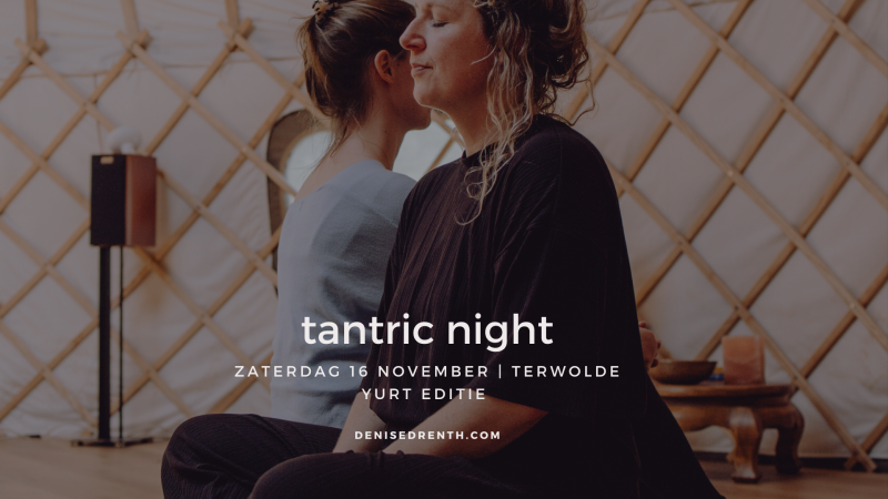 Tantric Night || Yurt edition in Terwolde - Tantra, Verbinding, Ritueel