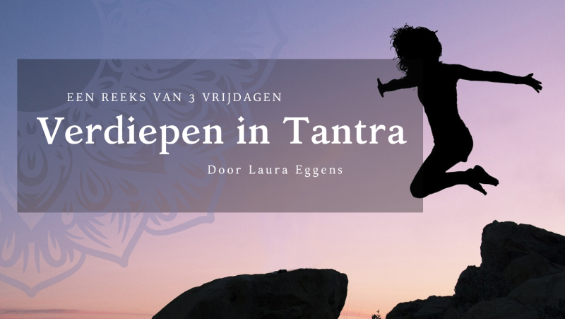 Verdiepen in Tantra (3 vrijdagen)