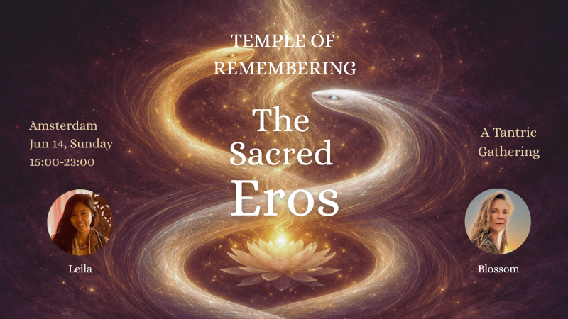 Temple of Remembering - The Sacred Eros - Tantric Gathering, Amsterdam