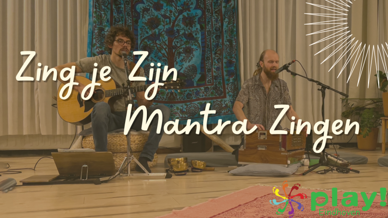 Play! Eindhoven - Zing je Zijn (Mantrazingen) - met Jacco Manuel