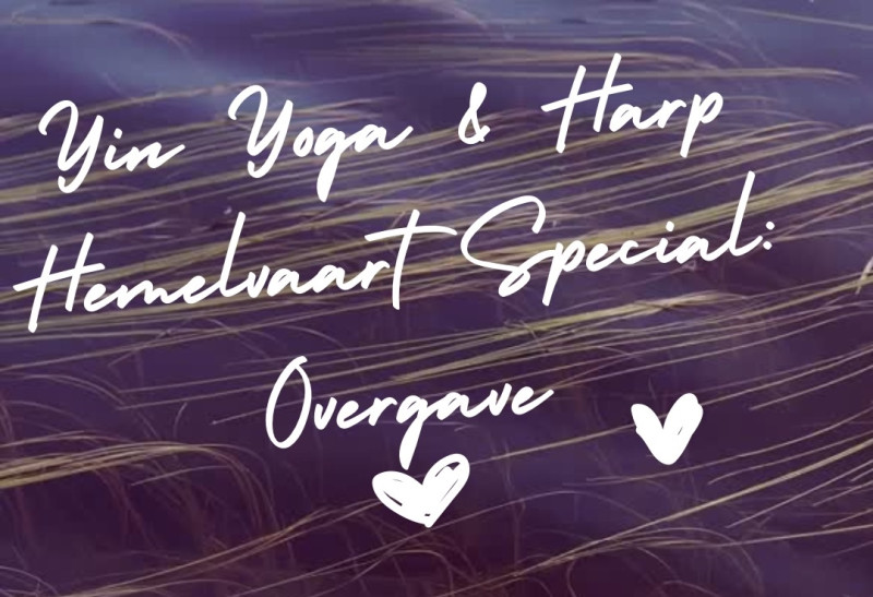 Yin Yoga & Harp Special Hemelvaart: Overgave