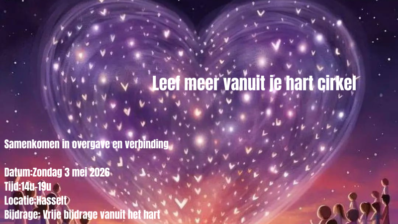 “Leef meer vanuit je hart” cirkel. - Cirkel voor mannen en vrouwen