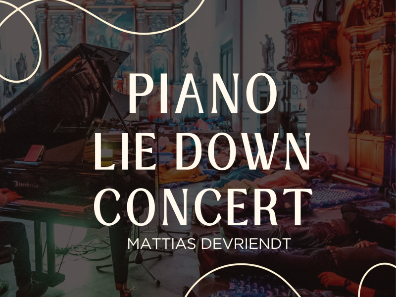 ✨ Lie Down Piano Concert Mattias Devriendt – Antwerp - 08:30PM ✨