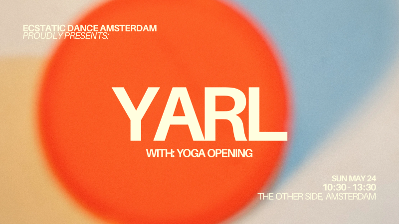 YARL | EDA @ TOS - Ecstatic Dance, Conscious Dance, Intuitive Dance