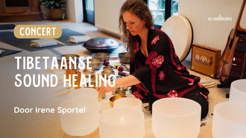 Hartverwarmers: Tibetaans Sound Healing Concert met Irene Sportel