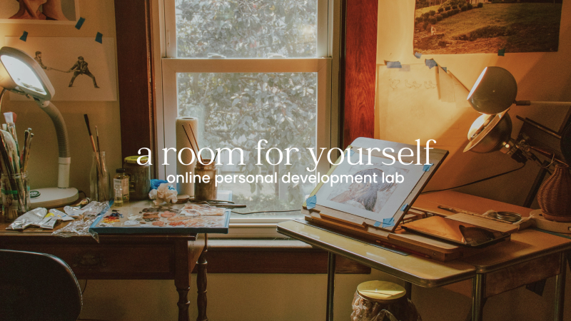 A room for yourself ∙ online atelier of growth ∙ April