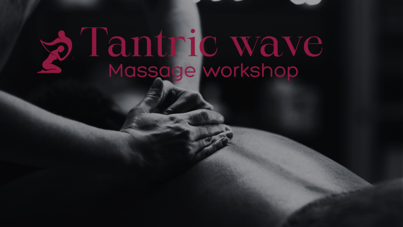 Tantric Wave - Tantra Massage & energy journey🌶️🌶️