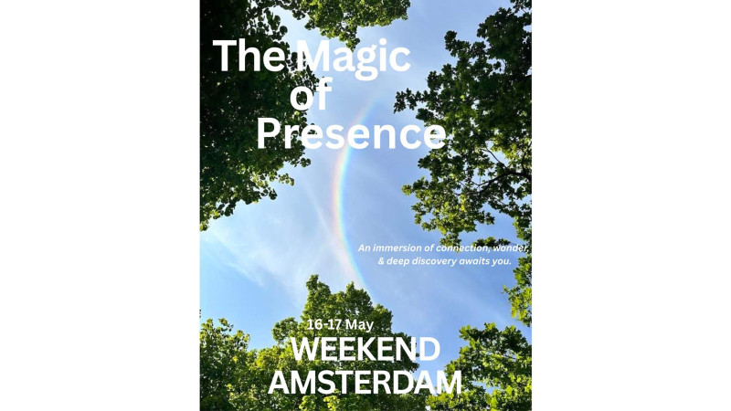 The Magic of Presence - A weekend of connection, wonder & discovery