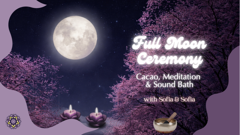 🌕✨ Full Moon Ceremony: Cacao, Meditation & Sound Bath ✨🌕