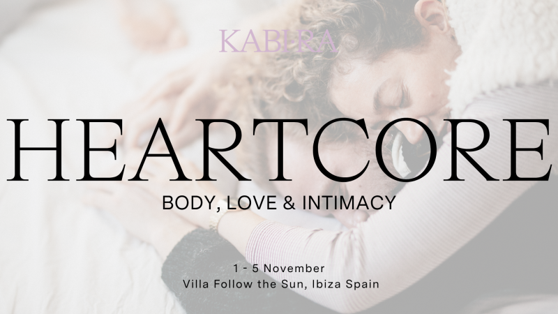 HEARTCORE RETREAT | Body, Love & Intimacy
