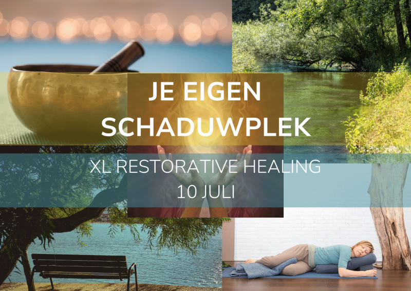 JE EIGEN SCHADUWPLEK - XL Restorative healing - 10 juli