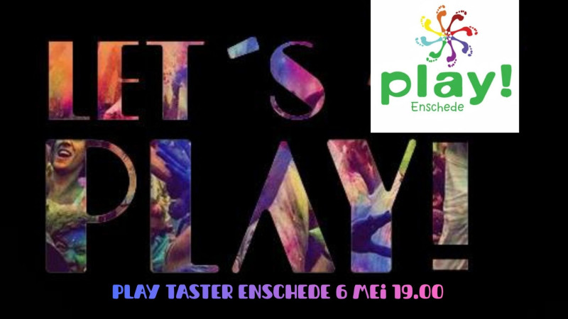 Play! Enschede Play Taster  - Speelsheid, Verbinding, Gatherings
