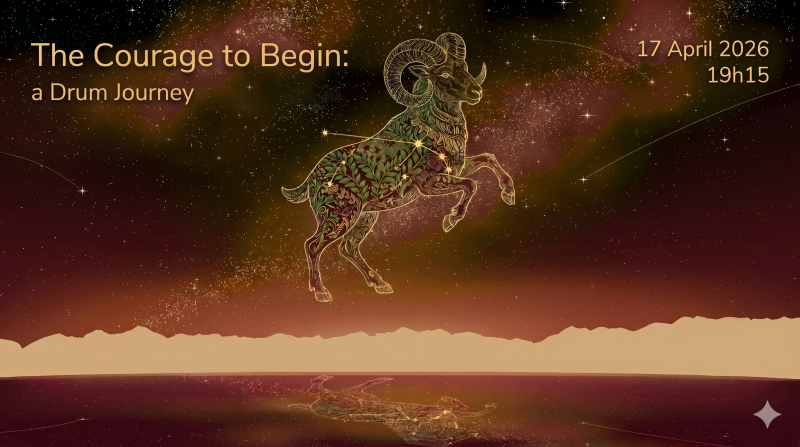 The Courage to Begin: a Drum Journey - Nouvelle lune, Voyage Intérieur, Cercle de tambours