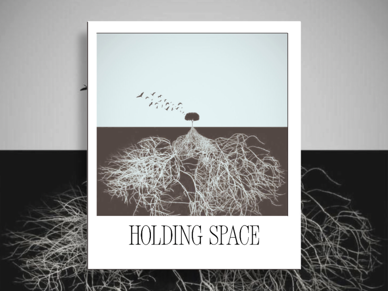 Holding Space
