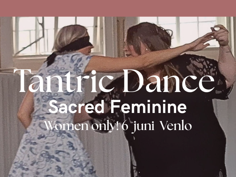 Tantric Dance Sacred Feminine - Tantric Dance, Dansworkshop, Ritual Dance