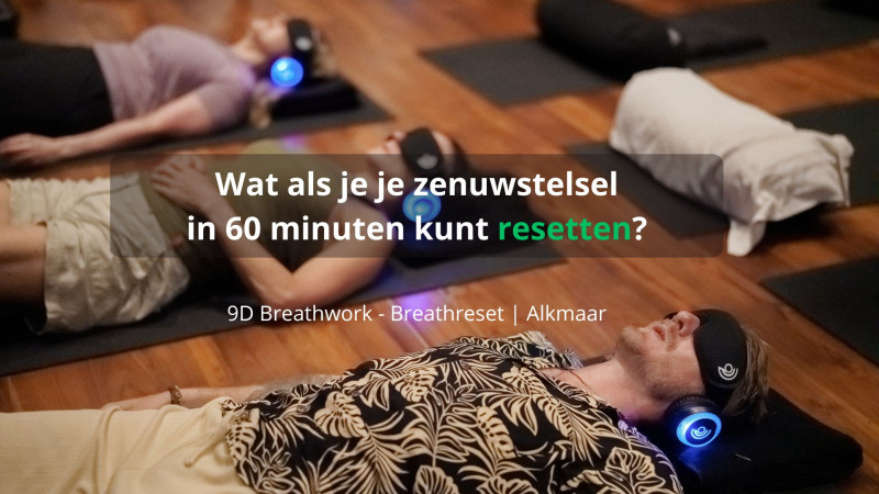 9D Breathwork - Laat spanning los, geef je systeem een diepe reset