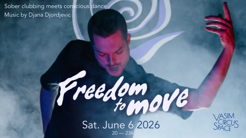 FREEDOM TO MOVE 🌀 Conscious Clubbing - Vasim Circus Space, Nijmegen