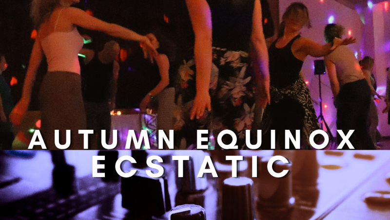 Autumn Equinox Ecstatic