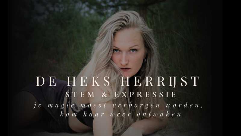 De Heks Herrijst: Stem & Expressie 1/3
