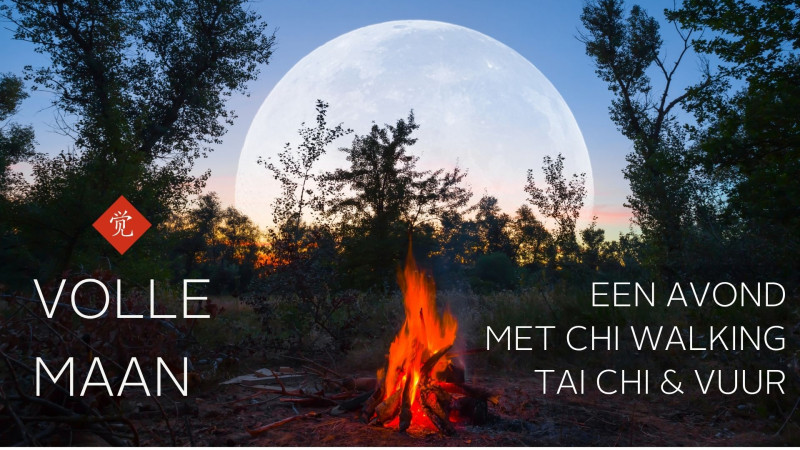 Volle Maan avond - Chi Walking, Tai Chi & Vuur
