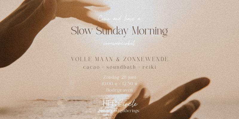 Slow Sunday Morning | Volle Maan Vrouwencirkel  - Ceremonia de cacao, Viaje sonoro-baño de sonido, Reiki