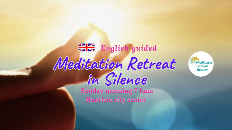 Silent Meditation Retreat, Sun 7th June. | 9.00-13.00h |Haarlem center