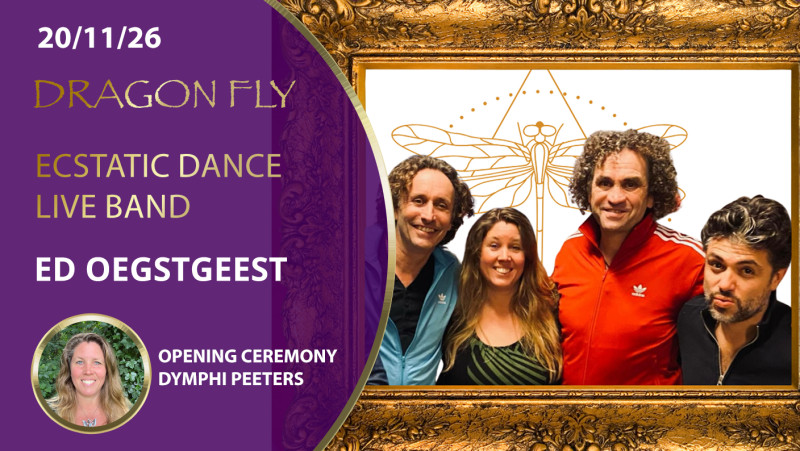 Dragon Fly Live Ecstatic Dance OEGSTGEEST & workshop Dymphi Peeters
