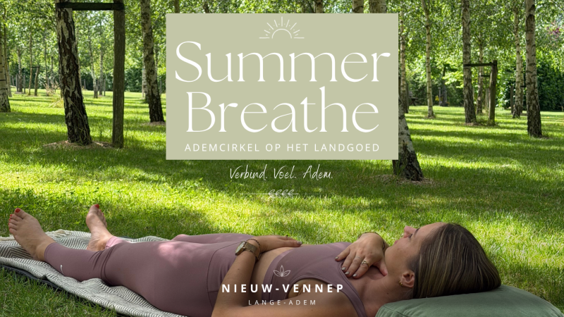 Summer Breathe -Verbinden, Ademen & ontladen op Landgoed Kleine Vennep - Ademwerk, Ademcirkel