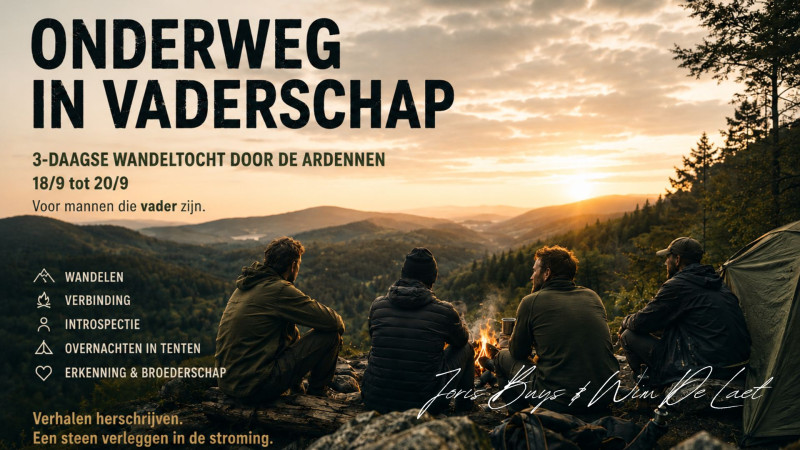 Onderweg in vaderschap: 3-daagse tocht door de Ardennen voor vaders