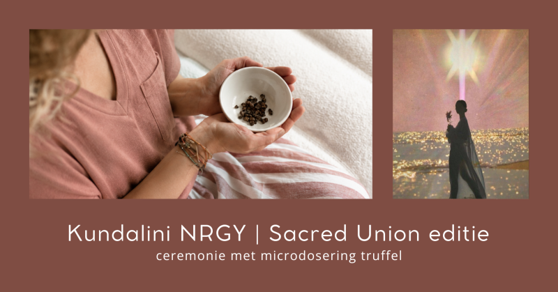 Kundalini NRGY KAP | Sacred Union editie met microdosering truffels - Kundalini, Kundalini Activatie, Truffel Ceremonie